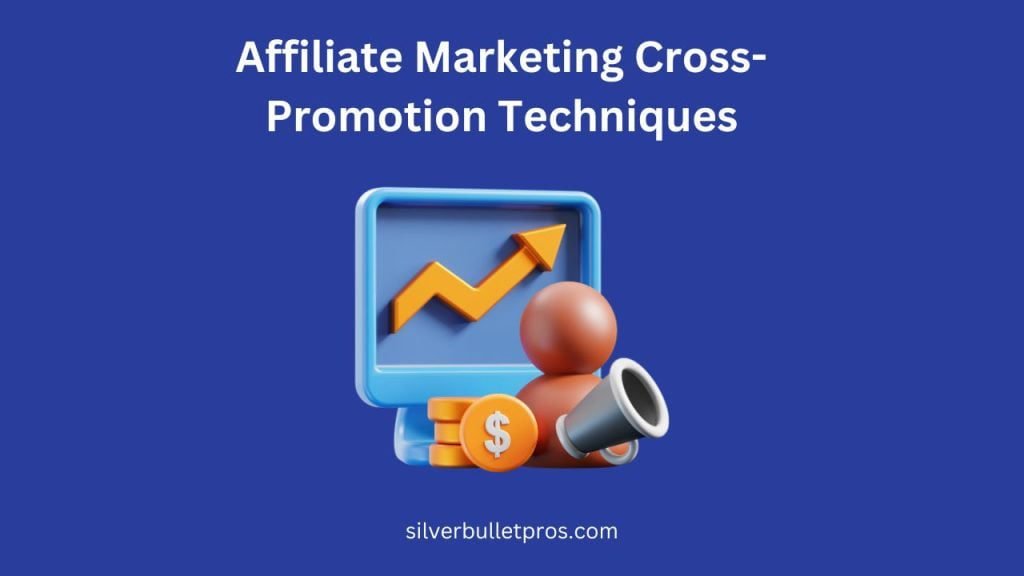 Affiliate Marketing Cross-Promotion Techniques 