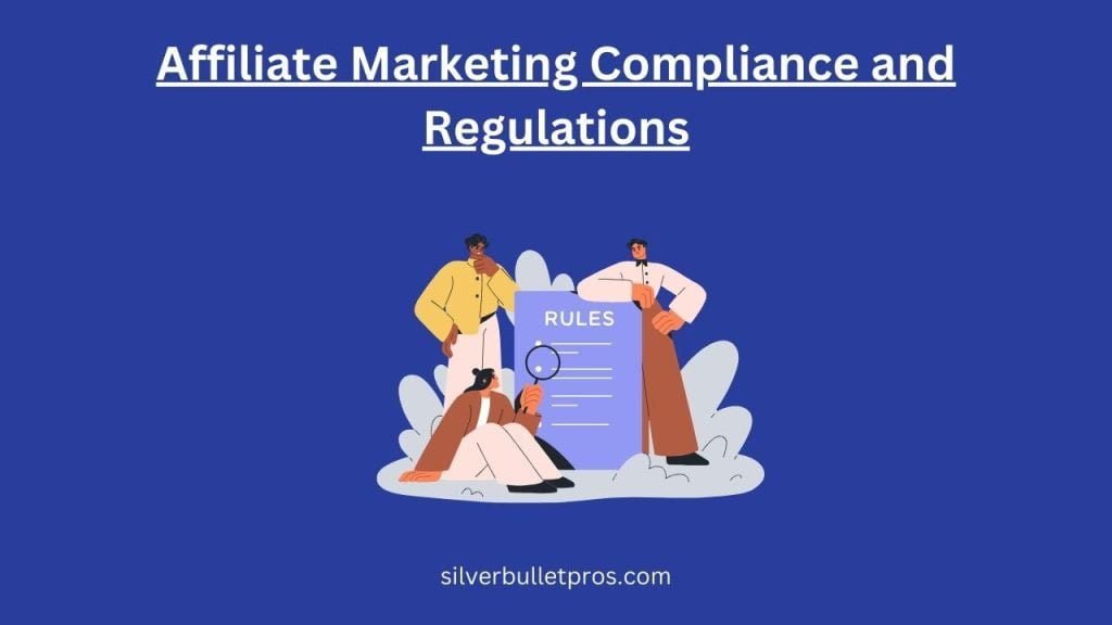 Affiliate Marketing Compliance and Regulations