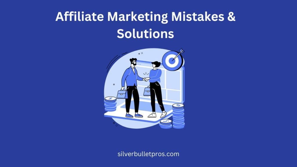 Affiliate Marketing Mistakes & Solutions