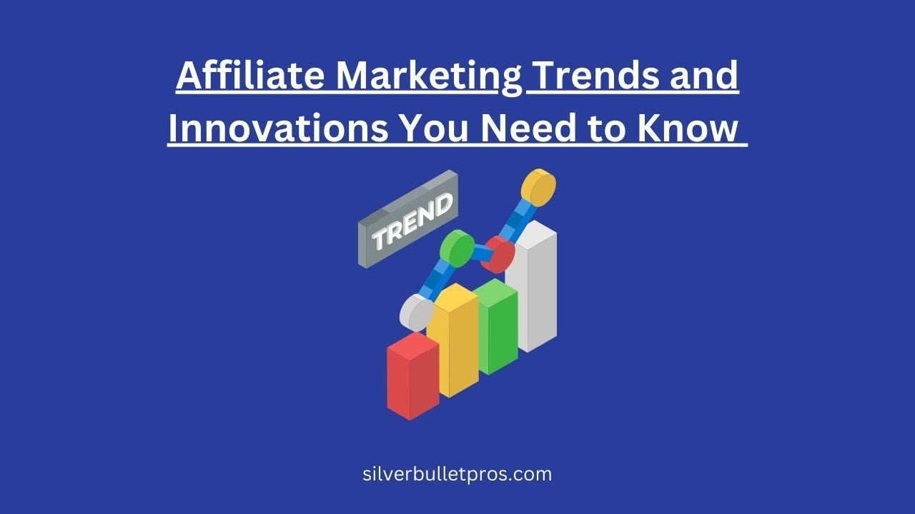 Affiliate Marketing Trends and Innovations