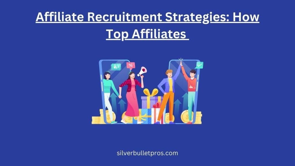 Affiliate Recruitment Strategies