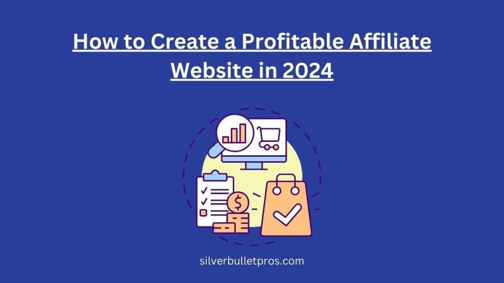 Create a Profitable Affiliate Website in 2024