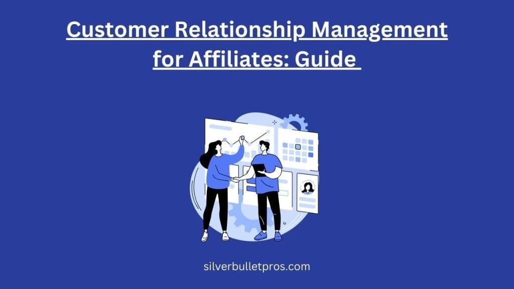 Customer Relationship Management for Affiliates