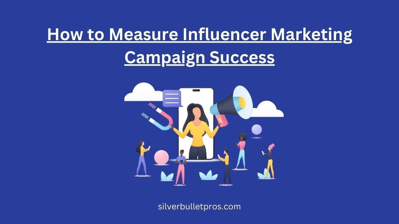 Measurement Influencer Marketing Campaign Success