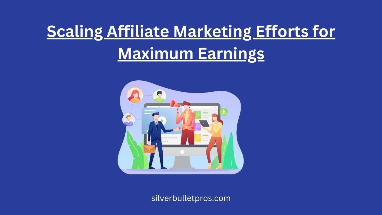 Scaling Affiliate Marketing Efforts