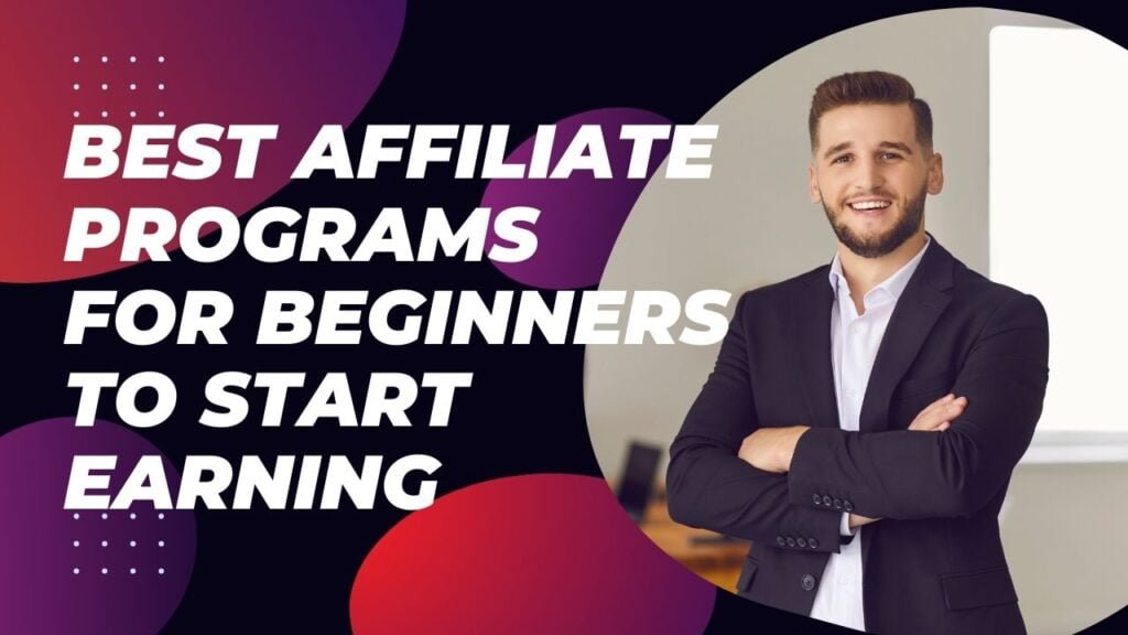 Best Affiliate Programs for Beginners to Start Earning